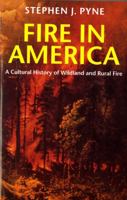 Fire in America: A Cultural History of Wildland and Rural Fire (Weyerhaeuser Environmental Book.) 0691083002 Book Cover