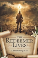 The Redeemer Lives (Bible Study Guides) B0F5LN5P43 Book Cover