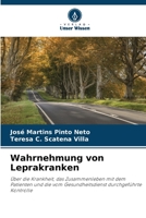 Wahrnehmung von Leprakranken: Über die Krankheit, das Zusammenleben mit dem Patienten und die vom Gesundheitsdienst durchgeführte Kontrolle 6206264319 Book Cover