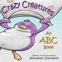 Crazy Creatures: An ABC Book 1537246194 Book Cover