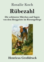 Rübezahl: Die schönsten Märchen und Sagen von dem Berggeiste im Riesengebirge 3847843141 Book Cover
