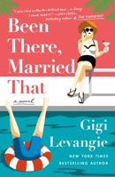 Been There, Married That: A Novel 1250166802 Book Cover