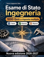 Esame di Stato Ingegneria : 1000 Quiz a risposta multipla: Scienza delle costruzioni, geotecnica, idraulica e normativa tecnica: guida al ripasso completo per la prova abilitante (Italian Edition) B0HBNX6DFB Book Cover