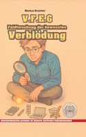 V.F.E.G. - Feldforschung der bewussten Verblödung (Ein V.F.E.G. - Buch): Erkenntnissimulationen im Dienste geistiger Vereinfachung (German Edition) 3985788758 Book Cover