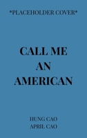 Call Me an American 164572090X Book Cover