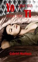 Yo que no vivo sin ti 1479341150 Book Cover