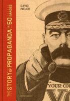 THE STORY OF PROPAGANDA IN 50 IMAGES 071235431X Book Cover