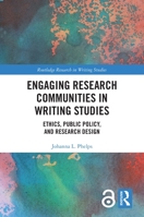 Engaging Research Communities in Writing Studies: Ethics, Public Policy, and Research Design 0367534606 Book Cover