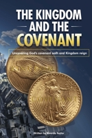 The Kingdom and the Covenant: The Covenant Kingdom B09BGHX4TH Book Cover