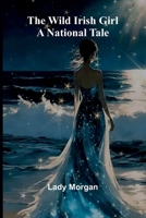 The Wild Irish Girl: A National Tale 936839623X Book Cover