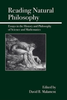 Reading Natural Philosophy: Essays in the History and Philosophy of Science and Mathematics 0812695070 Book Cover
