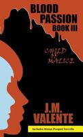 Blood Passion Book III: Child of Malice 1641516593 Book Cover