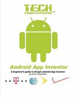 Tech Empowerment: Android App Inventor 1458379795 Book Cover