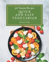 365 Yummy Quick and Easy Vegetarian Recipes: Keep Calm and Try Yummy Quick and Easy Vegetarian Cookbook B08J5HNDTZ Book Cover