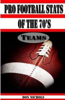 Pro Football STATS of the 70s: Teams 0984541713 Book Cover