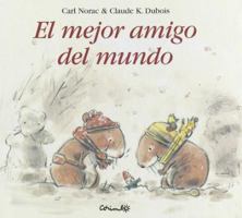 El Mejor Amigo del Mundo/ The best friend of the world 8484702375 Book Cover