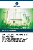 AKTUELLE TRENDS BEI KUPFER(II) CHEMOSENSOREN AUF FLUORESZENZBASIS 6205981300 Book Cover