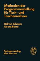 Methoden Der Programmerstellung Fur Tisch- Und Taschenrechner: Grundlagen, Anwendungen, Grenzen 3211814760 Book Cover