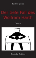 Der tiefe Fall des Wolfram Harth: Drama 3751966811 Book Cover