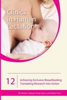 Achieving Exclusive Breastfeeding: Translating Research Into Action 1939807832 Book Cover