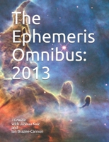 The Ephemeris Omnibus: 2013 1511835664 Book Cover