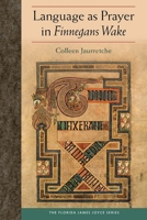 Language as Prayer in Finnegans Wake 0813066379 Book Cover