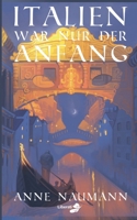 Italien war nur der Anfang: Ein Sturz. Ein Moment. Und nichts ist mehr, wie es war. (German Edition) 3695718358 Book Cover