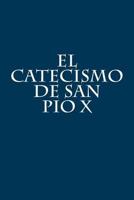 El Catecismo de San Pio X 1973731428 Book Cover
