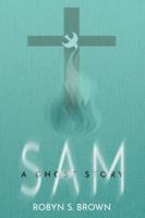 SAM: A Ghost Story 1632137089 Book Cover