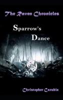 Sparrows Dance: The Raven Chronicles 1718067941 Book Cover