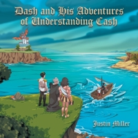 Dash and his Adventures of Understanding Cash B0CVLD5MPF Book Cover