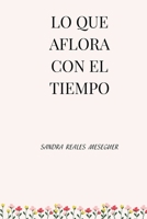 Lo que aflora con el tiempo (Spanish Edition) B0HGXQZNGH Book Cover