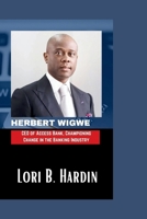 Herbert Wigwe: CEO of Access Bank, Championing Change in the Banking Industry B0CVHJGW1N Book Cover