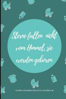 Sterne Fallen Nicht Vom Himmel, Sie Werden Geboren Schwangerschaftstagebuch: A5 Notizbuch liniert als Geschenk f�r Schwangere - Geschenkidee f�r werdene M�tter - Schwangerschafts-tagebuch - Kalender - 1080647104 Book Cover