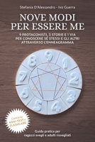 NOVE MODI PER ESSERE ME: 9 PROTAGONISTI, 3 STORIE E 1 VIA PER CONOSCERE SÉ STESSI E GLI ALTRI ATTRAVERSO L’ENNEAGRAMMA (Italian Edition) B0H77L5R22 Book Cover