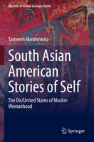 South Asian American Stories of Self: The Dis/United States of Muslim Womanhood 3031158342 Book Cover