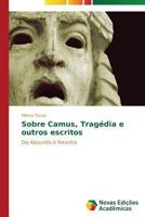 Sobre Camus, Tragedia E Outros Escritos 3639689623 Book Cover