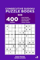 Consecutive Sudoku Puzzle Books - 400 Easy to Master Puzzles 9x9 (Volume 3) 1695840224 Book Cover