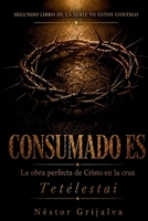 CONSUMADO ES: La obra perfecta de Cristo en la Cruz (Yo Estoy Contigo) (Spanish Edition) B0H1CHS22J Book Cover