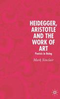 Heidegger, Aristotle and the Work of Art 1403989788 Book Cover