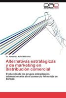 Alternativas Estrat Gicas y de Marketing En Distribuci N Comercial 384847204X Book Cover