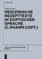Medizinische Rezepttexte in Koptischer Sprache (C.Pharm.Copt.) (Archiv Für Papyrusforschung Und Verwandte Gebiete - Beihefte) (German Edition) 311129434X Book Cover
