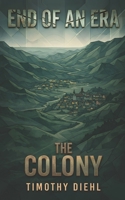 End of an Era: The Colony 1976768845 Book Cover