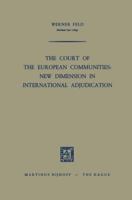 The Court of the European Communities: New Dimension in International Adjudication 9401186723 Book Cover