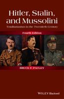 Hitler, Stalin, and Mussolini: Totalitarianism in the Twentieth Century (European History Series (Arlington Heights, Ill.).) 088295993X Book Cover