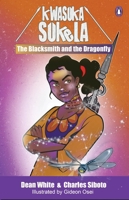 Kwasuka Sukela: The Blacksmith and the dragonfly 0637007476 Book Cover