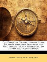 Das Deutsche Gaunerthum in Seiner Social-Politischen: Literarischen Und Linguistischen Ausbildung Zu Seinem Heutigen Bestande 1144002249 Book Cover