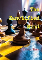 The Sanctified Mind 0244951977 Book Cover