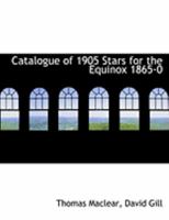 Catalogue of 1905 Stars for the Equinox 1865-0 046900603X Book Cover