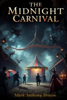The Midnight Carnival: A Magical Adventure (The Moonlit Bookstore Collection) B0DYF7XJQJ Book Cover
